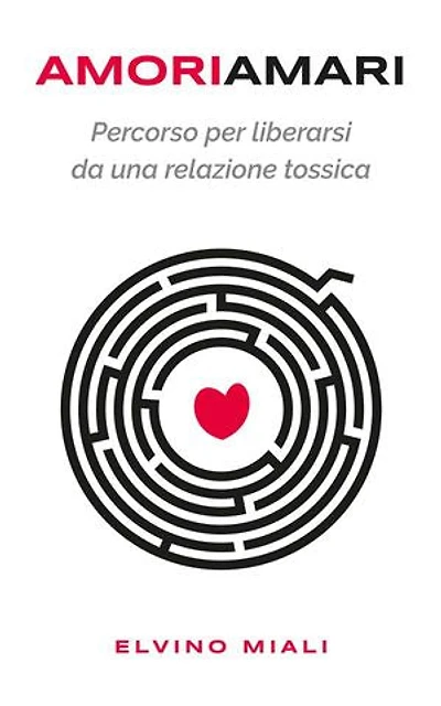 Amori Amari: Percorso per liberarsi da una relazione tossica