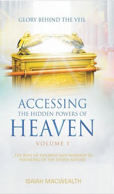 ACCESSING THE HIDDEN POWERS OF HEAVEN