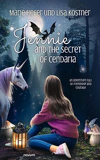 Jennie and the Secret of Cendaria: An adventure full friendship courage