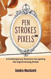 Pen Strokes and Pixels: A Contemporary Romance Navigating the Digital-Analog Divide