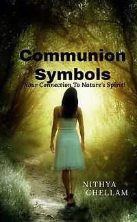 Communion Symbols: Your connection to Nature's Spirit