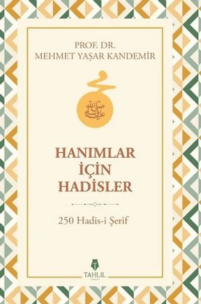 Hanımlar İçin Hadisler - 250 Hadis-i Şerif