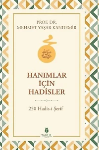 Hanımlar İçin Hadisler - 250 Hadis-i Şerif