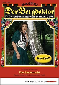 Der Bergdoktor 1890: Die Sturmnacht