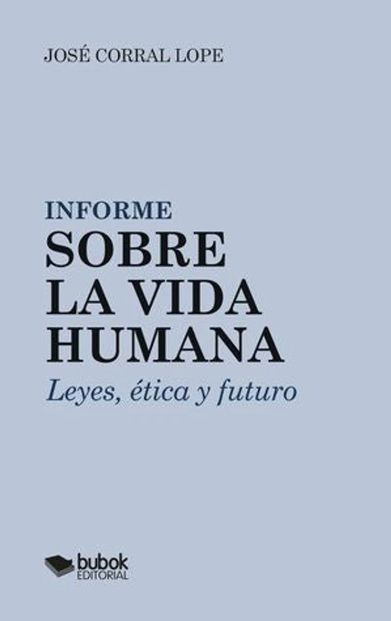 Informe sobre la vida humana: Leyes, ética y futuro