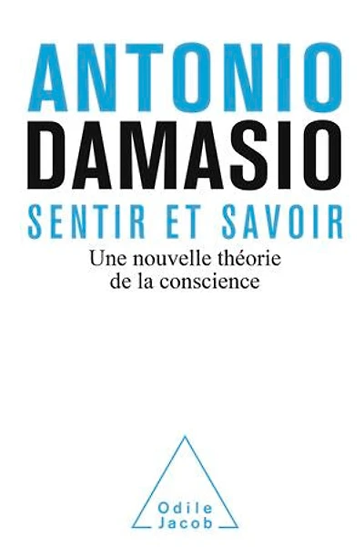 Sentir et savoir: une nouvelle théorie de la conscience