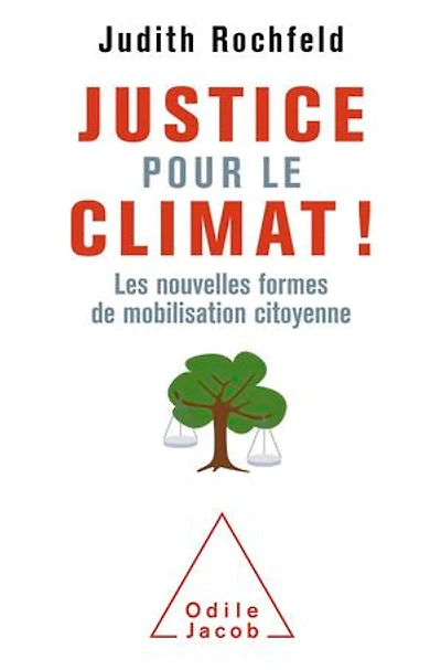 Justice pour le climat !: les nouvelles formes de mobilisation citoyennes