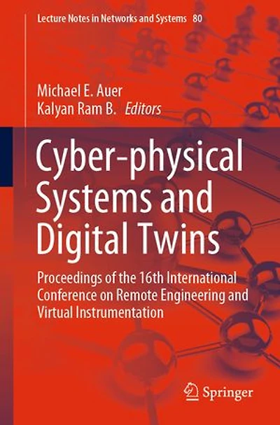 Cyber-physical Systems And Digital Twins: Proceedings Of The 16th International Conference On Remote Engineering Virtual Instrumentation