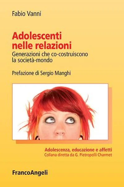 Adolescenti nelle relazioni.: Generazioni che co-costruiscono la società-mondo