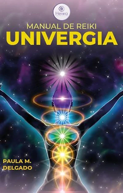 UNIVERGIA - Manual de Reiki: Comprender nuestra energía para fluir con el universo