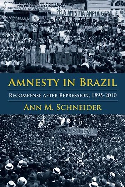 Amnesty in Brazil: Recompense after Repression, 1895-2010