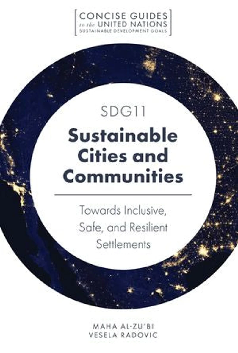 SDG11 - Sustainable Cities and Communities: Towards Inclusive, Safe, Resilient Settlements