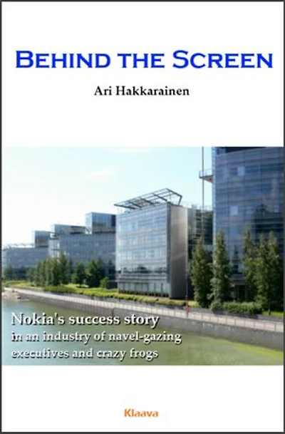 Behind the Screen: Nokia's success story in an industry of navel-gazing executives and crazy frogs