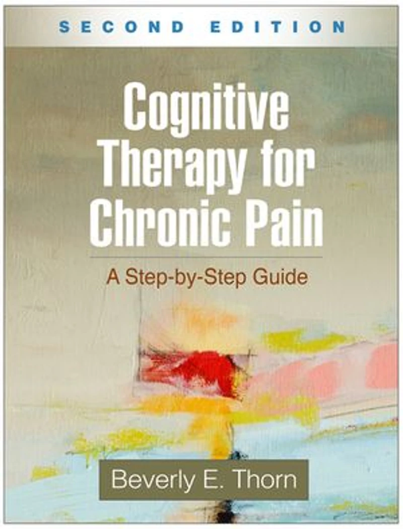 Cognitive Therapy For Chronic Pain: A Step-by-step Guide