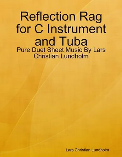 Reflection Rag for C Instrument and Tuba - Pure Duet Sheet Music By Lars Christian Lundholm