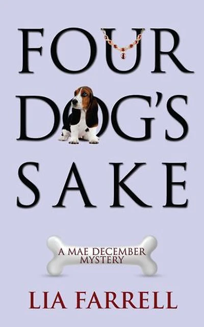Four Dog's Sake: A Mae December Mystery, #4