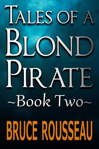 Tales of a Blond Pirate Book Two: Blond Pirate, #2