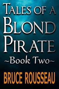Tales of a Blond Pirate Book Two: Blond Pirate, #2