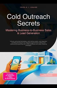 Cold Outreach Secrets: Mastering Business-to-Business Sales & Lead Generation
