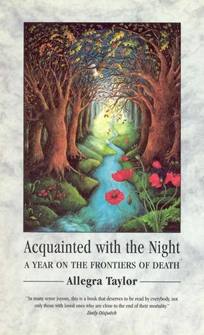 Acquainted With The Night: A Year on the Frontiers of Death