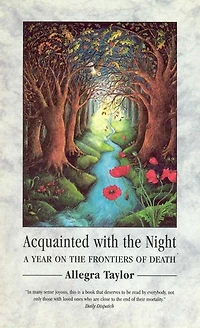 Acquainted With The Night: A Year on the Frontiers of Death