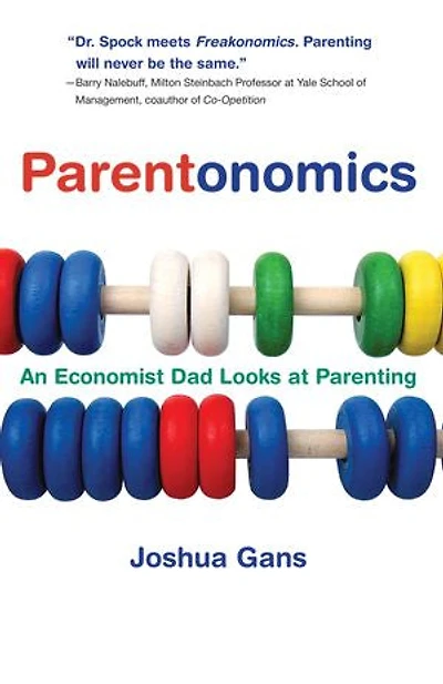 Parentonomics: An Economist Dad Looks at Parenting