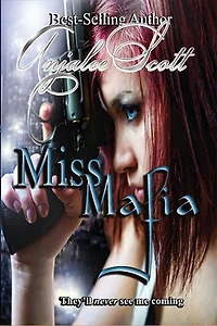 Miss Mafia: They'll never see me coming
