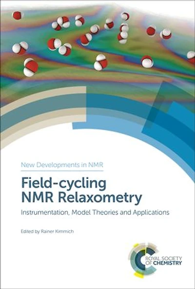 Field-cycling NMR Relaxometry: Instrumentation, Model Theories and Applications