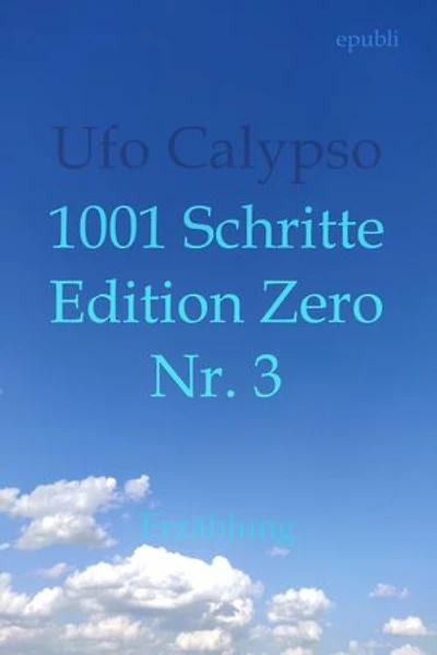 1001 Schritte - Edition Zero - Nr. 3: 1001 Schritte - Edition Zero - Nr. 3