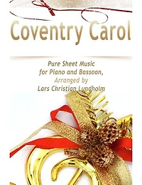 Coventry Carol Pure Sheet Music for Piano and Bassoon, Arranged by Lars Christian Lundholm