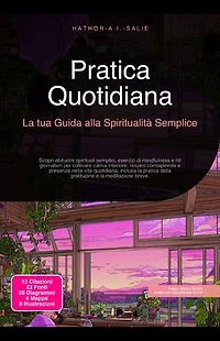 Pratica Quotidiana: La tua Guida alla Spiritualità Semplice