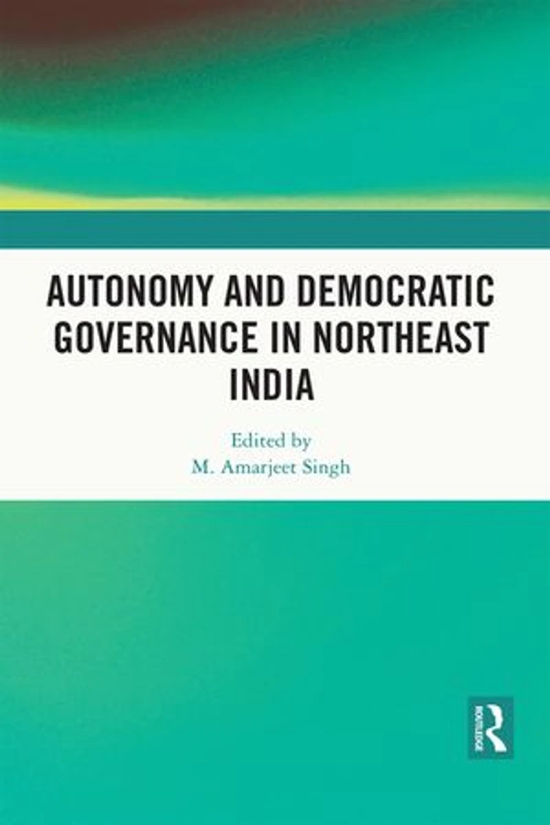 Autonomy and Democratic Governance Northeast India