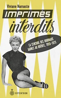 Imprimés interdits: la censure des journaux jaunes au Québec, 1955-1975
