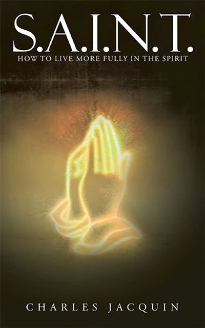S.A.I.N.T.: How to live more fully the Spirit