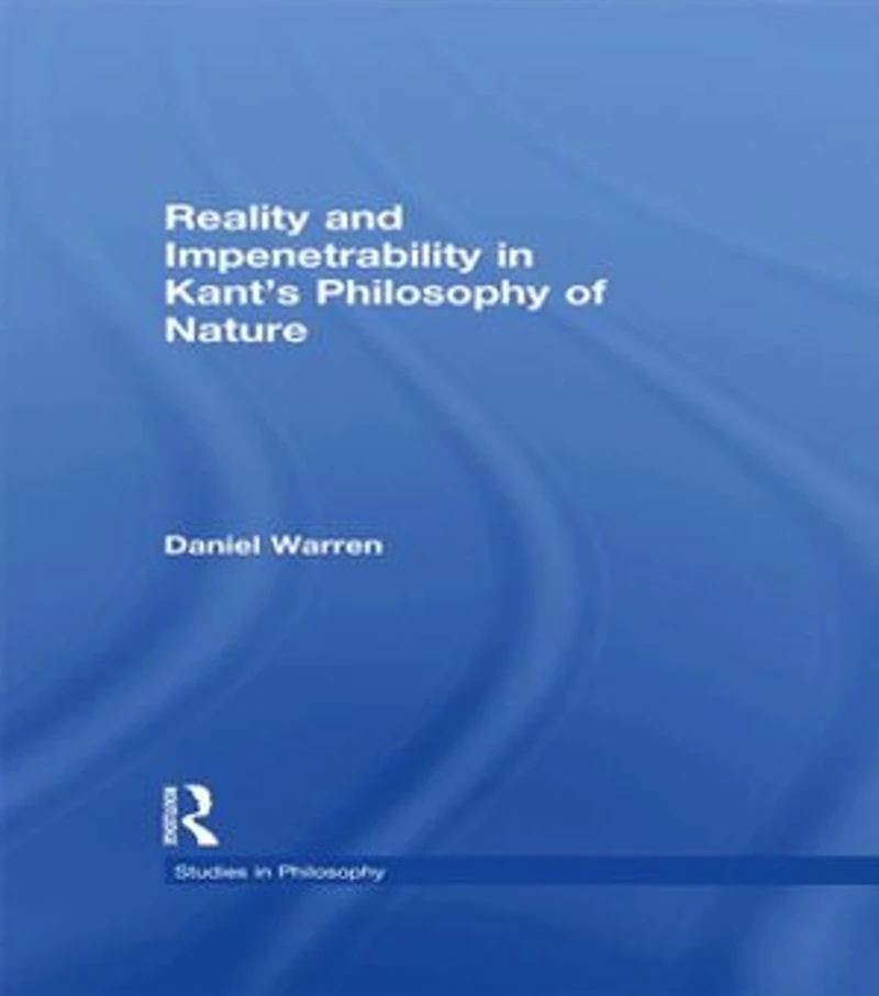 Reality and Impenetrability Kant's Philosophy of Nature