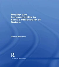 Reality and Impenetrability Kant's Philosophy of Nature