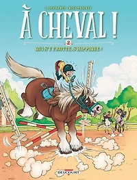 À cheval ! T02 - Qui s'y frotte s'hippique !