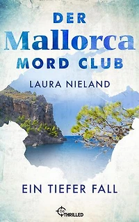 Der Mallorca Mord Club - Ein tiefer Fall: Urlaubskrimi