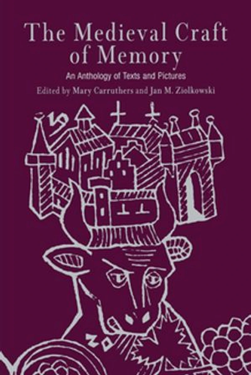 The Medieval Craft of Memory: An Anthology Texts and Pictures