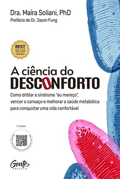 A ciência do desconforto: Como driblar a síndrome "eu mereço", vencer o cansaço e melhorar a saúde metabólica para conquistar uma vida confortável