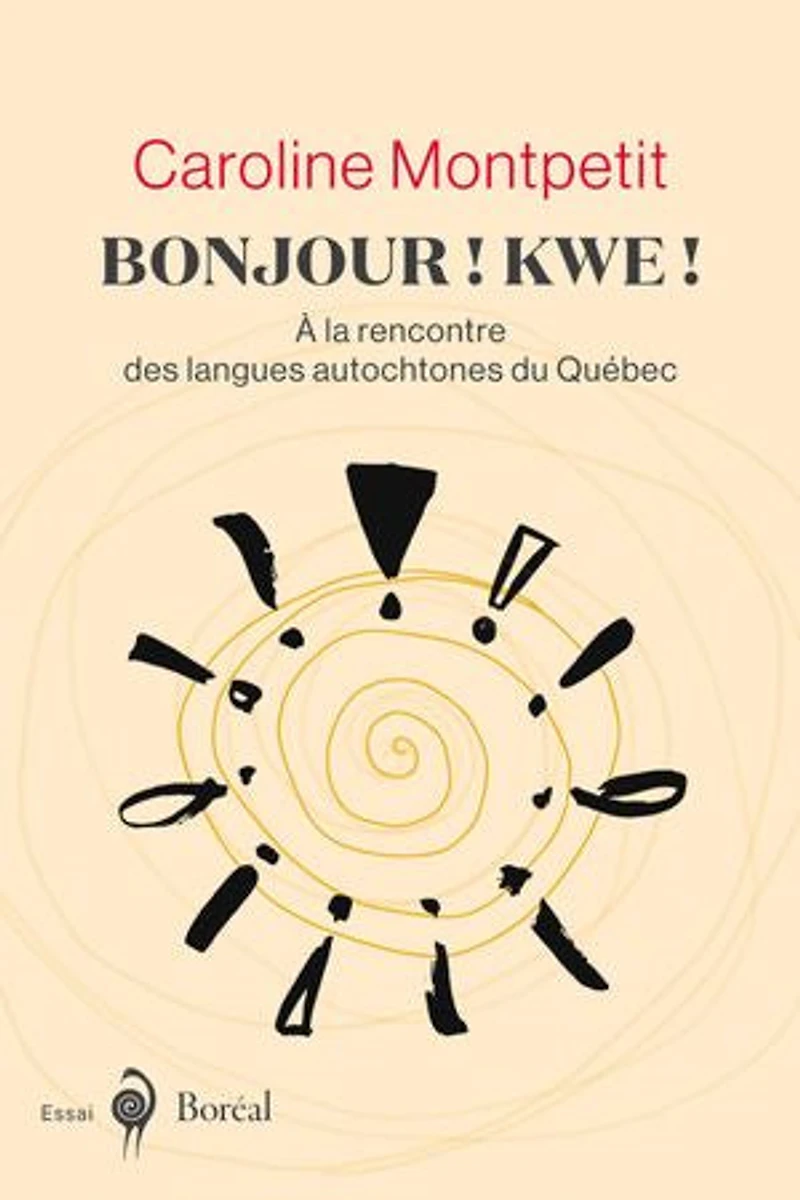 Bonjour ! Kwe !: À la rencontre des langues autochtones du Québec