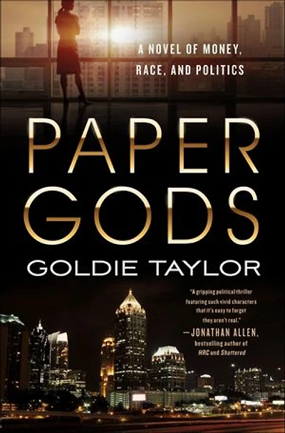 Paper Gods: A Novel Of Money, Race, And Politics