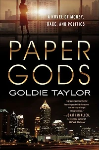 Paper Gods: A Novel Of Money, Race, And Politics