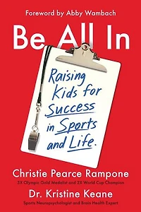 Be All In: Raising Kids For Success Sports And Life