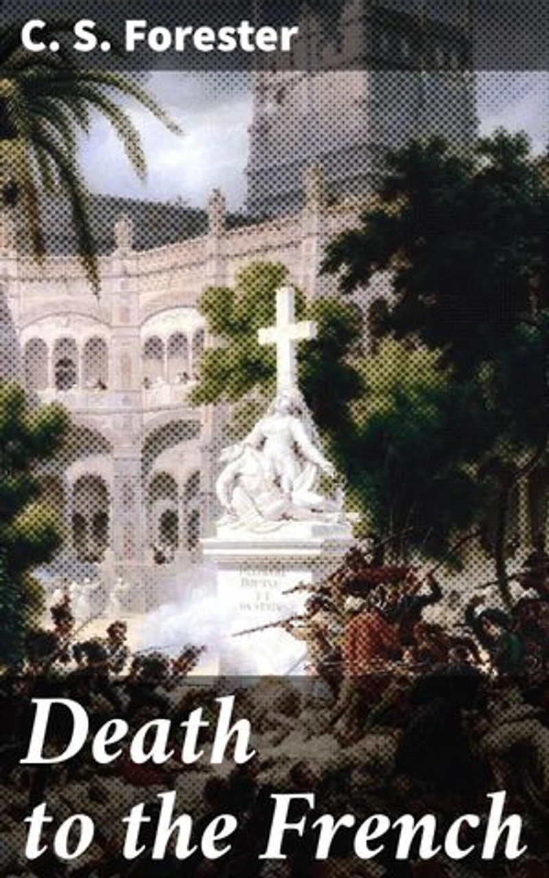 Death to the French: A Soldier's Fight for Survival and Victory in Napoleonic War