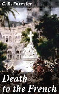 Death to the French: A Soldier's Fight for Survival and Victory in Napoleonic War