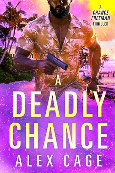A Deadly Chance: A Chance Freeman Thriller