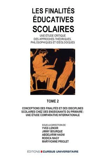 Les finalités éducatives scolaires. Une étude critique des approches théoriques, philosophiques et idéologiques. Tome 2: Conception des finalités et des disciplines scolaires
