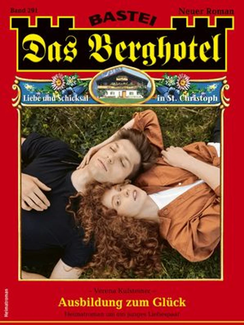 Das Berghotel 291: Ausbildung zum Glück