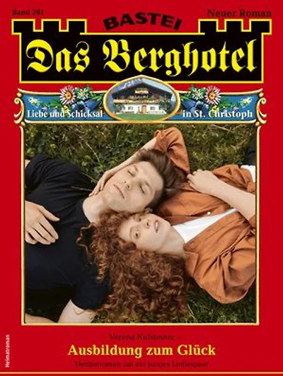 Das Berghotel 291: Ausbildung zum Glück